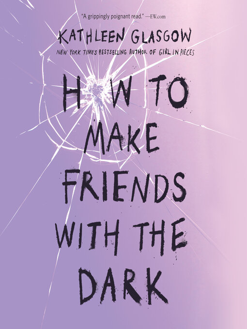 Title details for How to Make Friends with the Dark by Kathleen Glasgow - Wait list